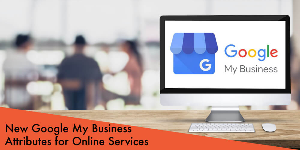 New Google My Business Attributes for Online Services